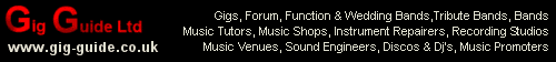 Gigs, Gig Guide, gig listings and live music, bands, music venues and music forum Gigs, Gig Guide, gig listings and live music, bands, music venues and music forum